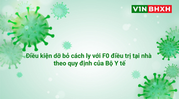 Điều kiện dỡ bỏ cách ly với F0 điều trị tại nhà theo quy định của Bộ Y tế