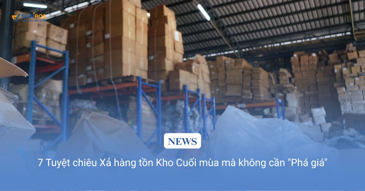 7 Tuyệt chiêu Xả Hàng Tồn Kho Cuối Mùa Mà không cần "phá giá"