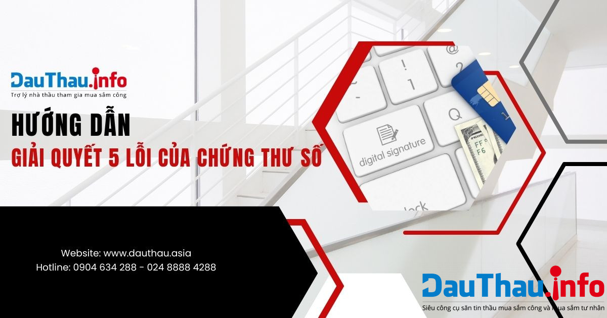 Hướng dẫn giải quyết 5 lỗi thường gặp của chứng thư số