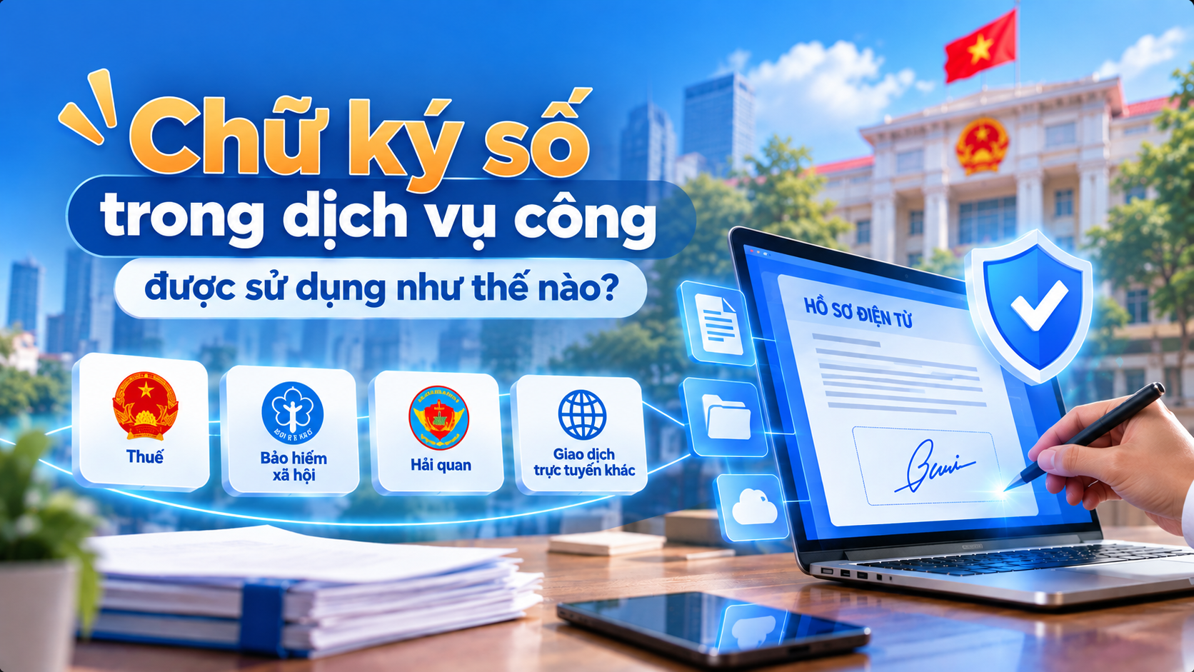 Chữ ký số trong dịch vụ công được sử dụng như thế nào?