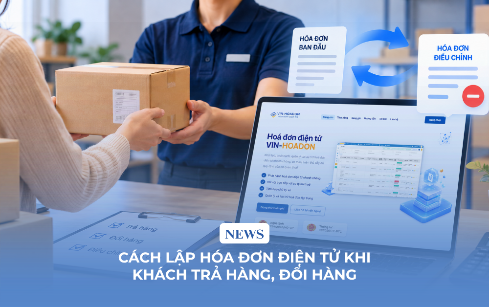 Cách lập hóa đơn điện tử khi khách trả hàng, đổi hàng