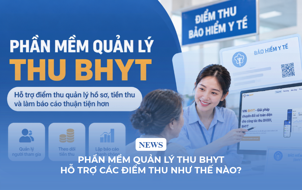 Phần mềm quản lý thu BHYT hỗ trợ các điểm thu như thế nào?